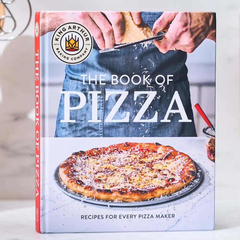 King Arthur Baking Company's The Book of Pizza